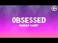 Mariah Carey - Obsessed (Lyrics)