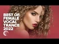 Download Lagu BEST OF FEMALE VOCAL TRANCE 2022 [FULL ALBUM]