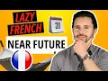 The Near Future in French when to use it French Future Made Simple Relax You Learn French