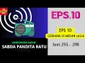 SABDA PANDITA RATU Seri 295 - 298 Episode 10. Gerhana Di Medan Laga [Sandiwara Radio]
