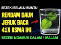 Lagu Terbongkar‼️ Rahasia 41x Membaca Asma Allah untuk Membuka Rezeki dengan Daun Jeruk