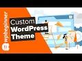 How to Create a Custom WordPress Theme without Code