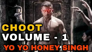 choot volume 1 yo yo honey singh ft badshah honeysingh badshah vol1 rapsong
