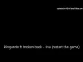 klingande ft broken back - riva (restart the game)