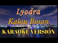 Download Lagu Lyodra - Kalau Bosan Karaoke
