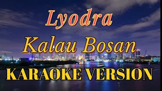 Download Lyodra - Kalau Bosan Karaoke MP3