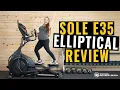 Sole E35 Elliptical Review Updated With A New Touchscreen
