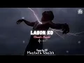 Lagu Labon Ko (Slowed + Reverb) | KK | @MostafaSheikh01