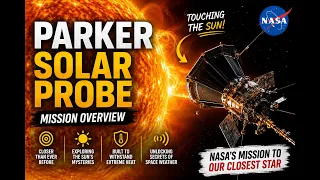 🌞 Parker Solar Probe: The Mission That Touched the Sun! 🚀