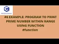 EXAMPLE PROGRAM TO PRINT PRIME NUMBER WITHIN RANGE USING FUNCTION