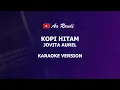 Download Lagu KOPI HITAM JOVITA AUREL KARAOKE