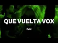 Feid - Que vuelta vox // Qué puta rabia por lo ingenuo que fui, Que le creí que no había alguien más