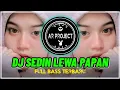 Download Lagu LAGU NTT || DJ SEDON LEWA PAPAN TERBARU 2023 REMIX FULL BASS TERBARU PALING DI CARI