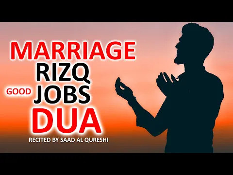 Download MP3 Best Dua For Marriage, Good jobs, Rizq, Wealth And Get lots of Respect