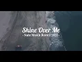 Download Lagu Slow Remix !!! SHINE OVER ME - Kisma (feat. Shira) || (Nale Musik) Remix 2022