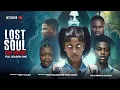 Download Lagu LOST SOUL- FULL NIGERIAN MOVIE