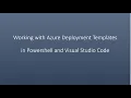 Working with Azure Deployment Templates in Powershell and Visual Studio Code