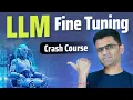 LLM Fine Tuning Crash Course LLM Fine Tuning Tutorial