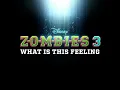 What Is This Feeling From Zombies 3 Official Audio