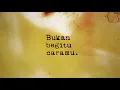 Good Morning Everyone - Bukan Begitu Caramu (Official Lyric Video)