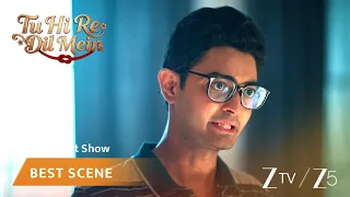 Tu Hi Re Dil Mein | EP 81 | Best Scene | Zee TV APAC
