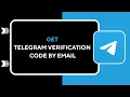 HOW TO GET A TELEGRAM VERIFICATION CODE BY EMAIL