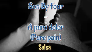 son by four a puro dolor english lyrics salsa version 