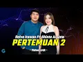 Download Lagu Delva Irawan Ft. Shinta Arsinta - Pertemuan 2 (Video Lirik)
