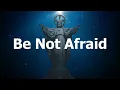 Be Not Afraid | Bob Dufford | Choir with Lyrics | Catholic Hymn | Sunday 7pm Choir