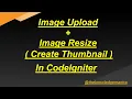 Image Upload and Resize Create Thumbnail In Codeigniter Full Explanation In One