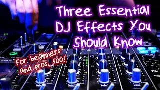 Download 3 Essential Effects Every DJ Needs To Know MP3