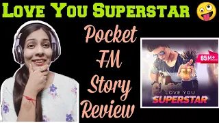 pocket fm audiobook love you superstar review pocketfmhindi nwromanticstory storyreview trending