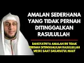 Download Lagu Amalan Dahsyat Yang Tidak Pernah Ditinggalkan Rasulullah | Ceramah Alm Syekh Ali Jaber 