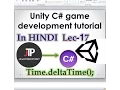 Lec-17 Unity3d c tutorial in hindi Time deltaTime onmousedown