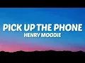 Henry Moodie - pick up the phone (Lyrics)