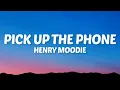 Download Lagu Henry Moodie - pick up the phone (Lyrics)