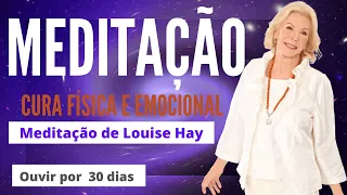 MEDITAÇÃO CURA FÍSICA (Doenças)  e EMOCIONAIS (Ansiedade, Insônia, Depressão)──►Louise Hay