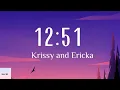 Download Lagu 12:51 - Krissy and Ericka (Lyrics)