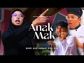Download Lagu ANAK MAK | SHORTFILM ANAK MAK SAMPAI BILA BILA
