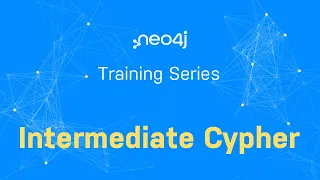 Thumbnail for Training Series: Intermediate Cypher video
