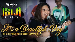 its a beautiful day the kiffness rushawn isla riddim rendition