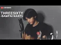 Lagu Sampai Nanti - Threesixty (Cover by Efap)