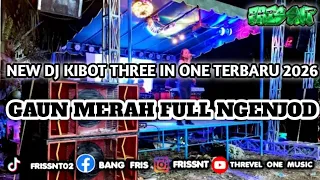 new dj kibot three in one terbaru 2026 full bass jedag jedug gaun merah ngenjod wolfgang 