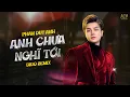 Download Lagu ANH CHƯA NGHĨ TỚI - PHAN DUY ANH x BIBO REMIX | Yêu Em Thật Nhiều Đến Thế Ngỡ Mai Sẽ Chung Lối Về