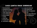 LAGU TERBAIK PALING ENAK DIDENGAR TANPA IKLAN | LAGU SANTAI POPULER UNTUK TAHUN 2000 an