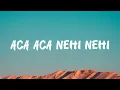 Aca Aca Nehi Nehi l Lirik Lagu