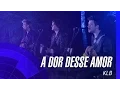 Download Lagu KLB - A dor desse amor (A puro dolor) (Um novo tempo) (Oficial)