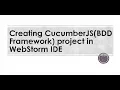 Creating CucumberJS BDD Framework project in WebStorm IDE