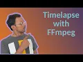Easily Create Timelapse with Normal using FFmpeg