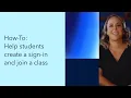 How-to Help students create a sign-in join a class
